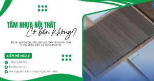 Đánh giá độ bền lâu dài của tấm nhựa nội thất trong điều kiện sử dụng thực tế.
