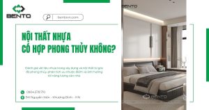 Đánh giá nội thất nhựa trong xây dựng và nội thất từ góc độ phong thủy, phân tích ưu nhược điểm và ảnh hưởng tới năng lượng căn nhà.
