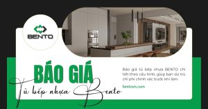 Báo giá tủ bếp nhựa BENTO chi tiết theo cấu hình, giúp bạn dự trù chi phí chính xác trước khi làm.