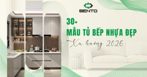 Tổng hợp hơn 30 mẫu tủ bếp nhựa đẹp 2026, đa dạng phong cách từ hiện đại đến tối giản, dễ ứng dụng cho chung cư và nhà phố, kèm gợi ý chọn mẫu phù hợp từng không gian.