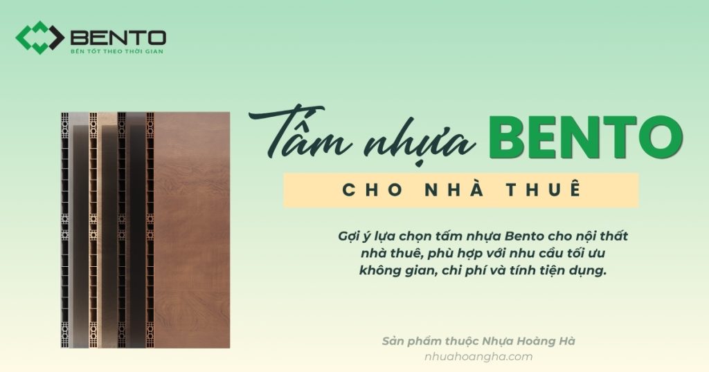 Gợi ý lựa chọn tấm nhựa Bento cho nội thất nhà thuê, phù hợp với nhu cầu tối ưu không gian, chi phí và tính tiện dụng.
